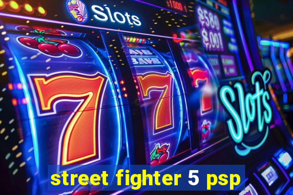 street fighter 5 psp